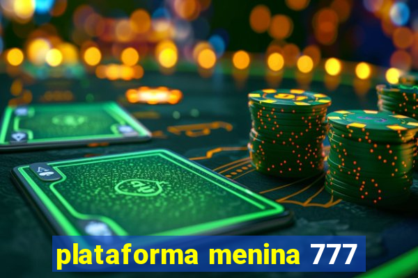 plataforma menina 777
